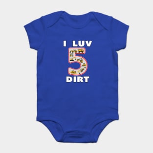 5 Year Old I Luv Dirt Kids Birthday Fun Machinery. Baby Bodysuit